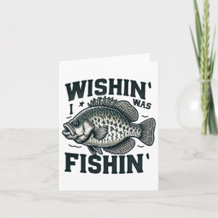 Wishin I var Fishing Womens Manar Funny Crappie Fi Kort