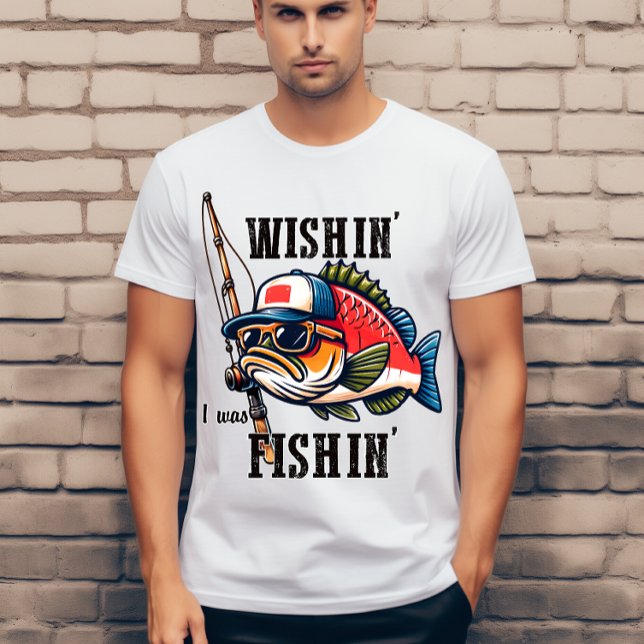 Wishin I var fiskare T Shirt (Skapare uppladdad)