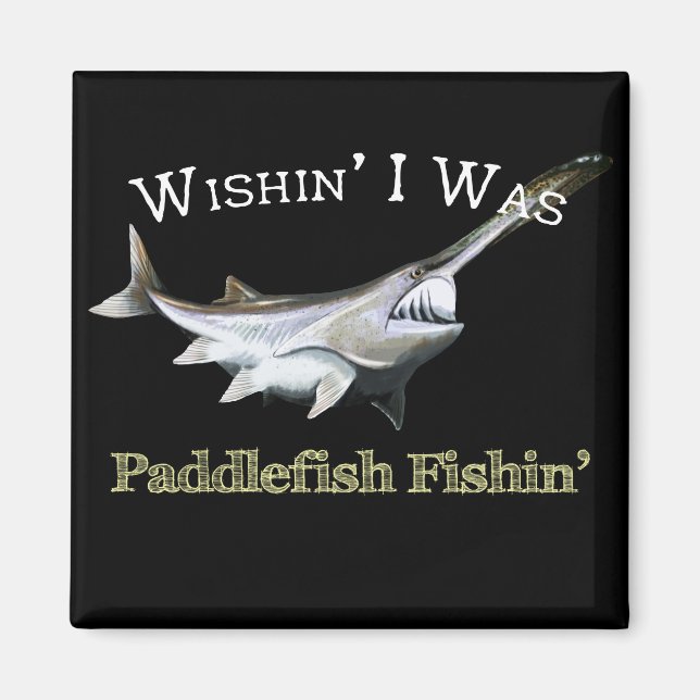 Wishin I var Paddlefish Magnet (Framsidan)
