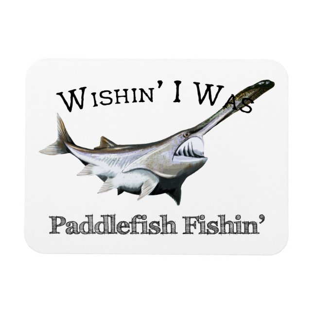 Wishin I var Paddlefish Magnet (Horisontell)