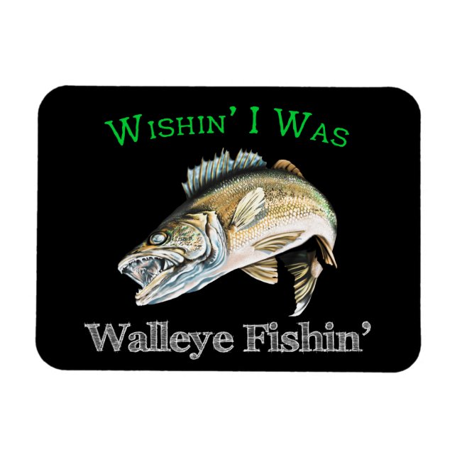 Wishin I var Walleye Fishin Magnet (Horisontell)
