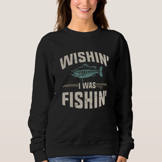 Wishin I Was Fishin Fishing T Shirt (Framsida)