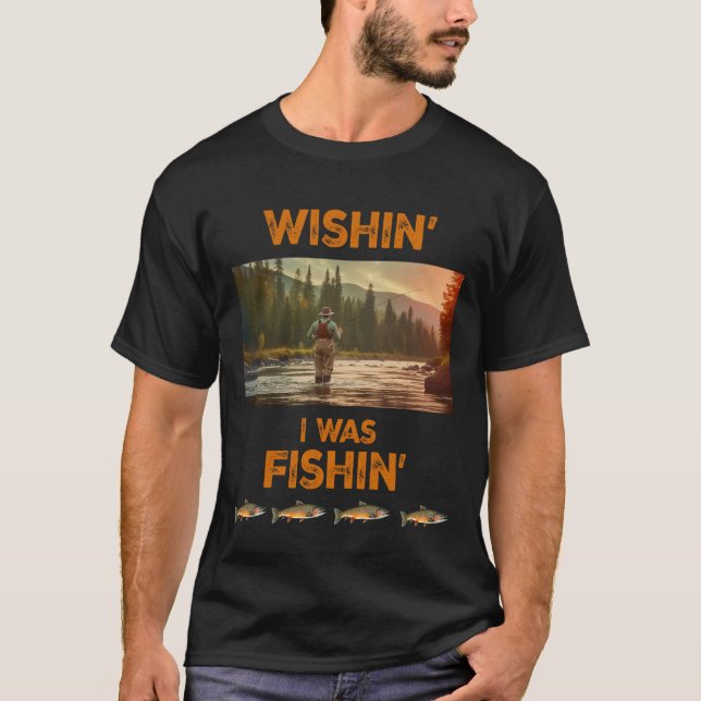Wishin jag fiskade t shirt (Framsida)