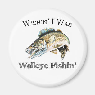 Wishin jag var Walleye Fishing Magnet