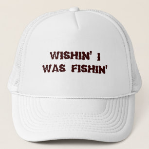 Wishin var jag Fishin Truckerkeps