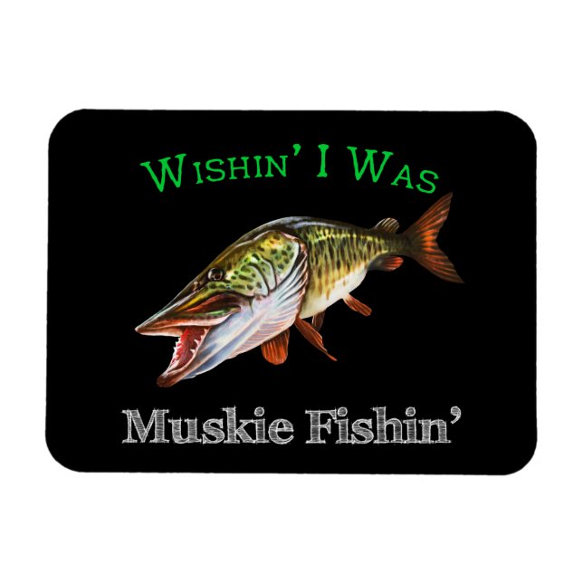 Wishin var jag Muskie Fishin Magnet (Horisontell)