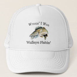 Wishin var jag walleyen Fishin Keps