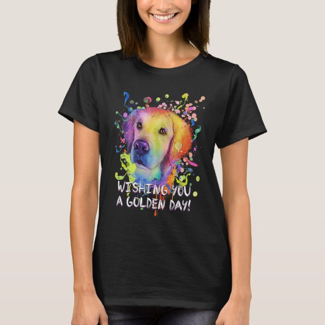 Wishing You a Golden Day  Golden Retriever Humor T Shirt (Framsida)