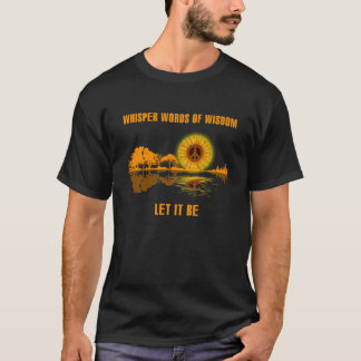 WISPER ORD AV WISDOM LÅT DET VARA NÖDVÄNDIGT T SHIRT