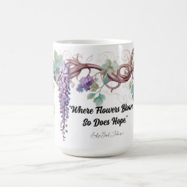 Wisteria Dam Bird Quote Mugg