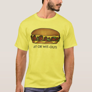 Wit eller Wit-Out Philadelphia Philly Cheesesteak T-shirt