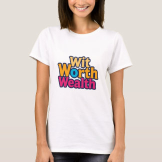 Wit Worth Wealth t-shirt design