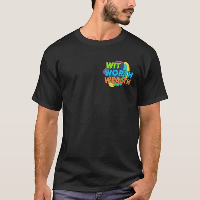 Wit Worth Wealth T-Shirt Design (Framsida)