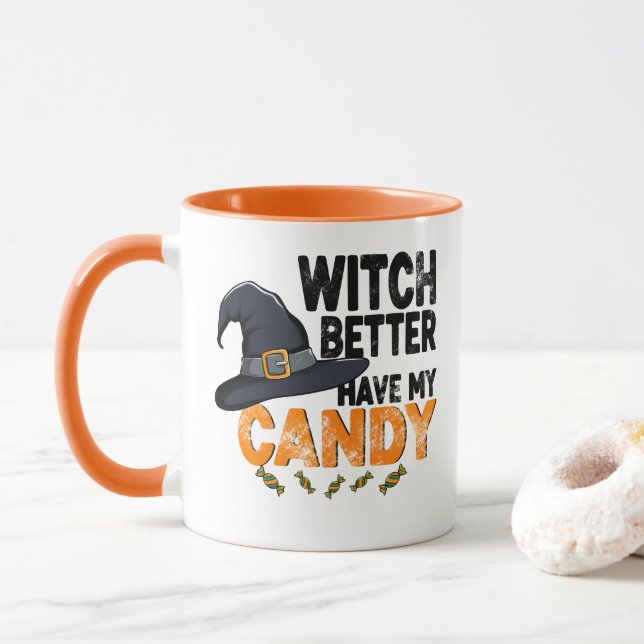 Witch Better Have My Candy Halloween  Mugg (Med munk)