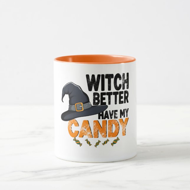 Witch Better Have My Candy Halloween  Mugg (Center)
