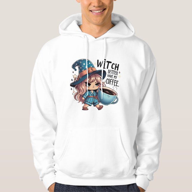 Witch Better Have My Coffee Funny Halloween Hoodie (Framsida)