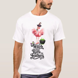 Witch Don’t Ruffle My Feathers Halloween Flamingo T Shirt