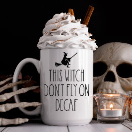 Witch Fly inte på Decaf | Funny Halloween Två-Tonad Mugg