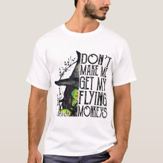 Witch Halloween får mig inte att skaffa min flygan T Shirt