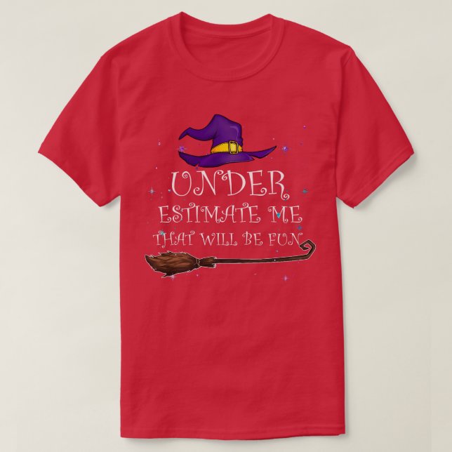 Witch Halloween Måne Stars underskattar mig. T Shirt (Design framsida)