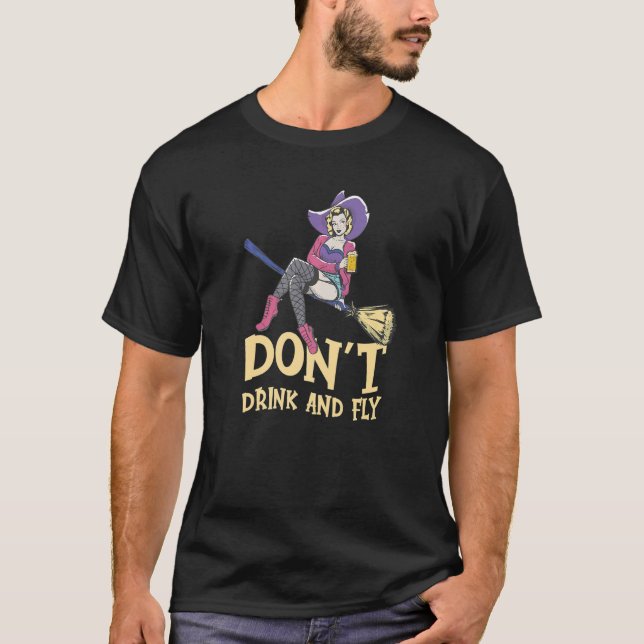 Witch Halloween Party Motif Don't Drink And Fly  2 T Shirt (Framsida)