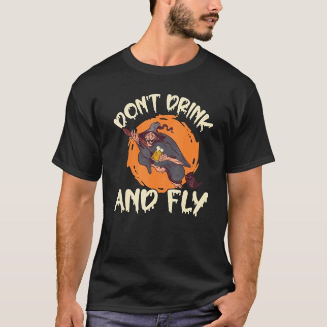 Witch Halloween Party Motif Don't Drink And Fly 4 T Shirt (Framsida)