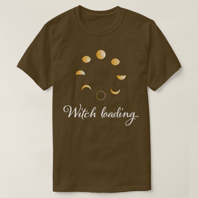 Witch Loading Witchcraft Wicca Magic Måne Priestes T Shirt (Design framsida)
