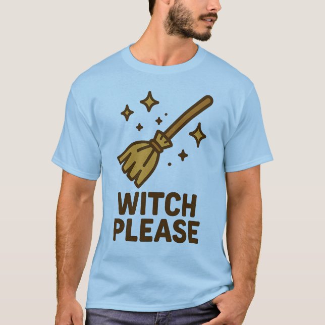 WITCH PLEASE - Halloween T Shirt (Framsida)