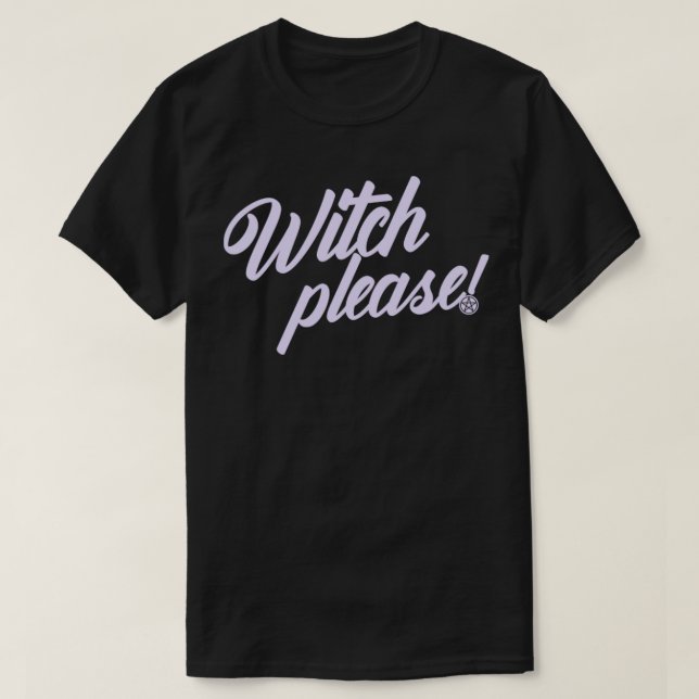 WITCH PLEASE T SHIRT (Design framsida)