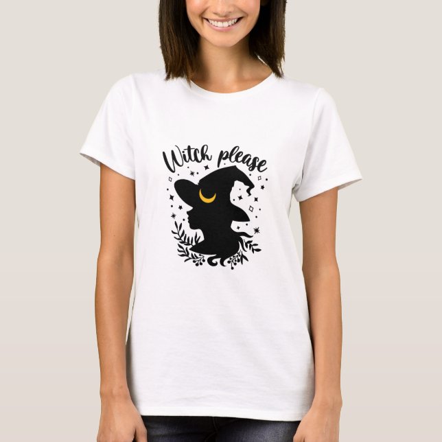 Witch Please  T Shirt (Framsida)