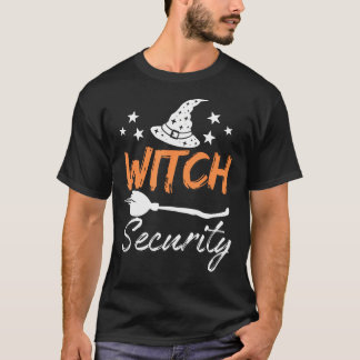 Witch Security Make of Witches Halloween T Shirt