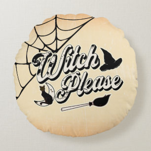 Witch, snälla   Funny Halloween-citat Rund Kudde