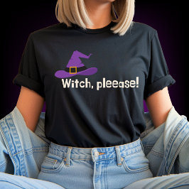 Witch, snälla, Funny Halloween Quote T-Shirt