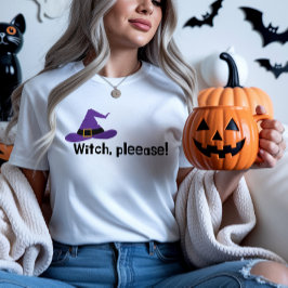 Witch, snälla, Funny Halloween Quote T-Shirt