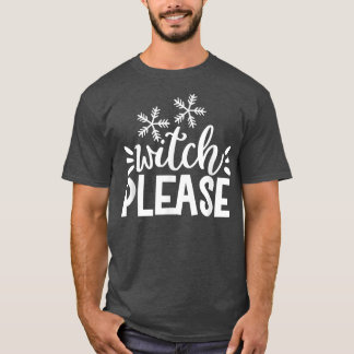 Witch, snälla - Funny Halloween T-Shirt