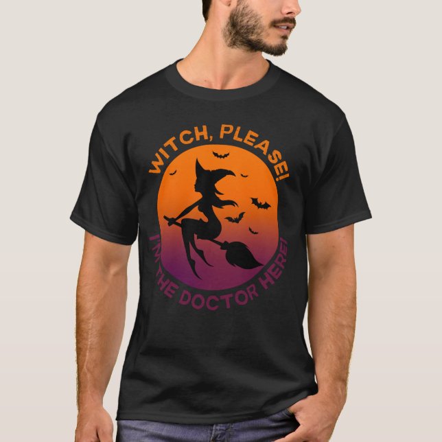 Witch, snälla! Jag är doktor här! T Shirt (Framsida)