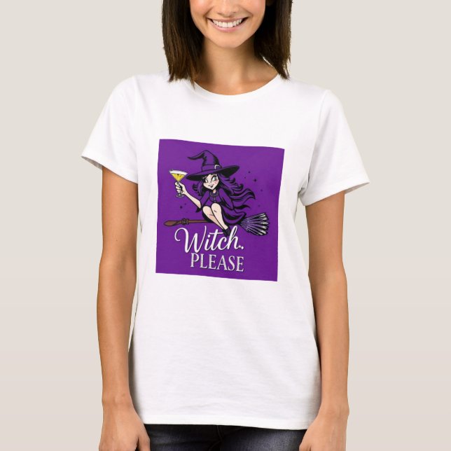 Witch, snälla - Lustigt Sassy Witch Halloween-desi T Shirt (Framsida)