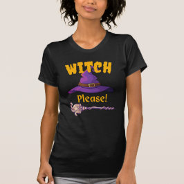 Witch, snälla! t shirt