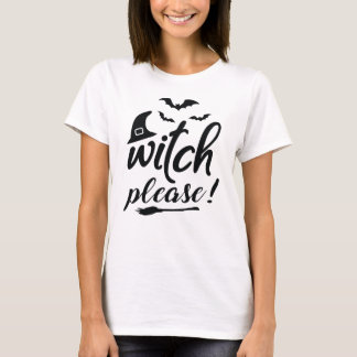 "Witch, snälla!" Tshirt T Shirt