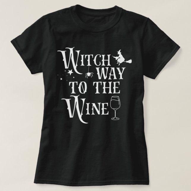 Witch Way To The Wine Funny Halloween Costume T Shirt (Design framsida)