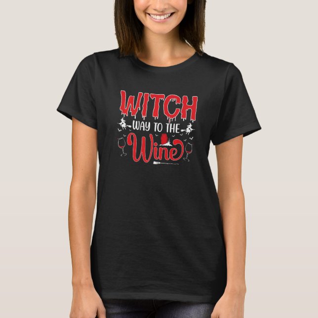 Witch Way To The Wine T Shirt (Framsida)
