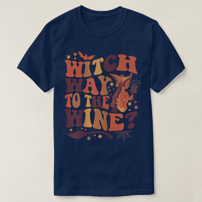 Witch Witch Way mot Vin T Shirt (Design framsida)