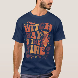 Witch Witch Way mot Vin T Shirt