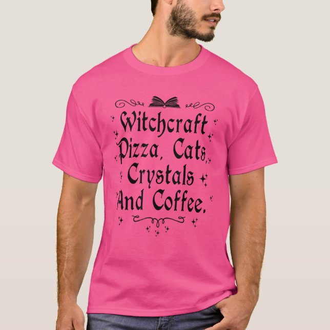 Witchcraft Pizza Cats Cats Crystals & Coffee Wicca T Shirt (Framsida)