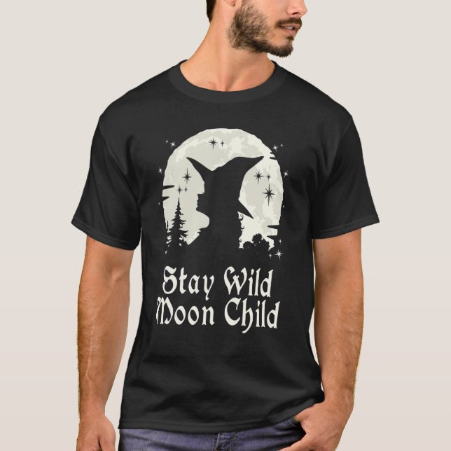 Witchcraft Wiccan Witch Stay Wild Moon Child T Shirt (Framsida)