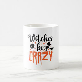 Witches Be Crazy Halloween Funny Slogan Kaffemugg