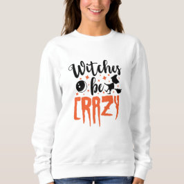 Witches Be Crazy Halloween Funny Slogan T Shirt