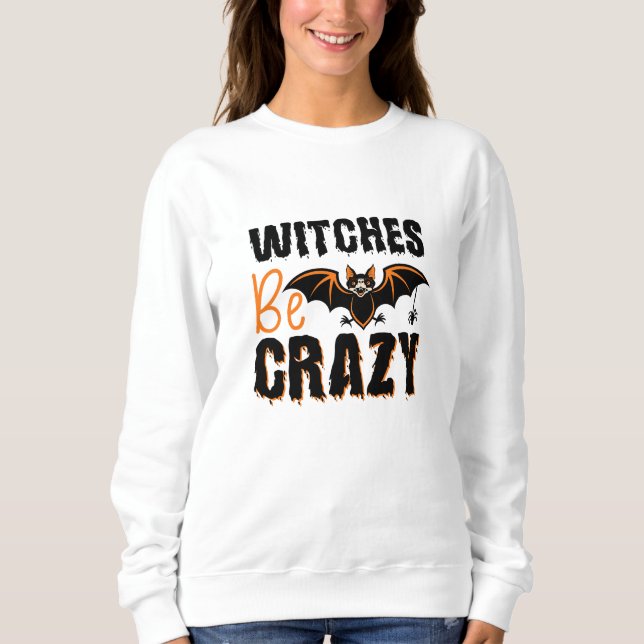 Witches Be Crazy Halloween T Shirt (Framsida)