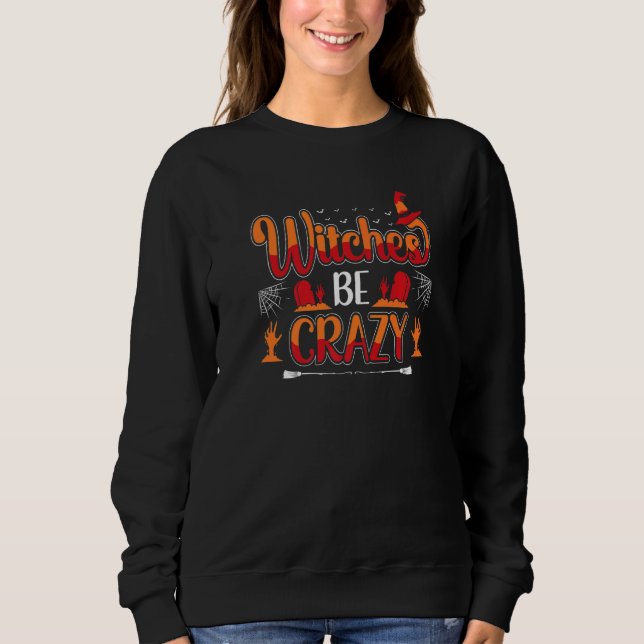 Witches Be Crazy Halloween T Shirt (Framsida)