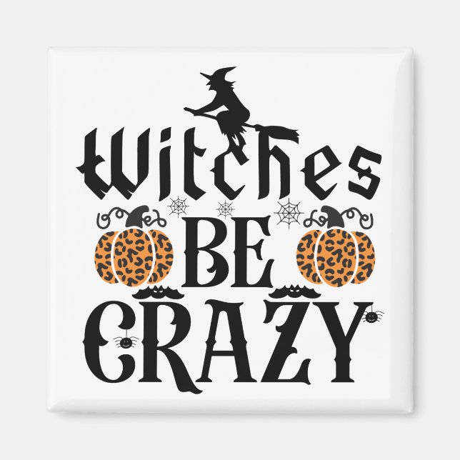 Witches Be Crazy Magnet (Framsidan)